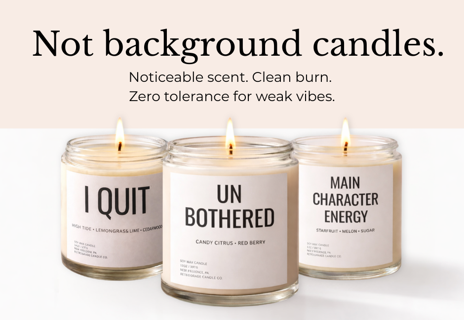 Three candles with labels 'I Quit', 'Unbothered', and 'Main Character Energy' on a white background.